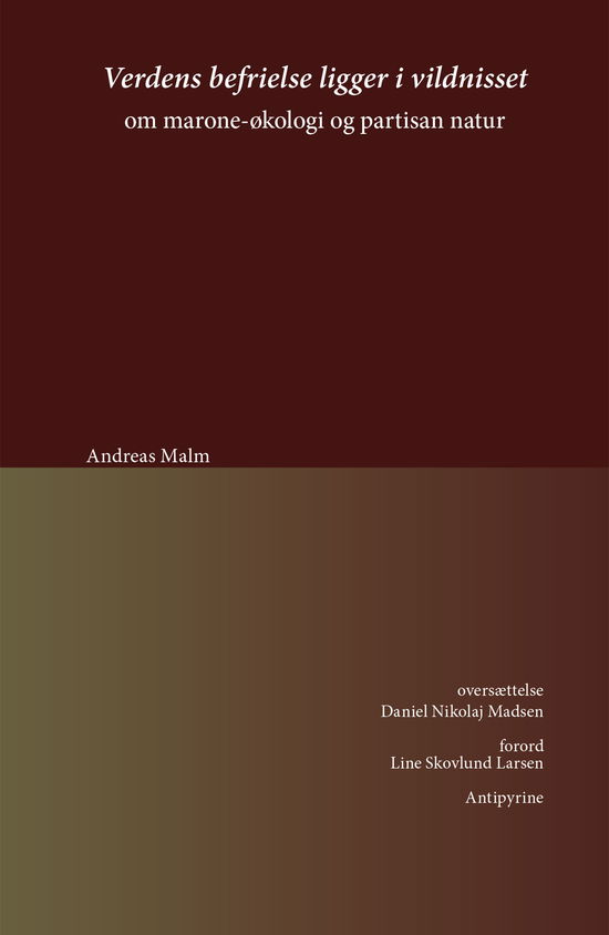 Cover for Andreas Malm · Verdens befrielse ligger i vildnisset (Sewn Spine Book) [1º edição] (2022)