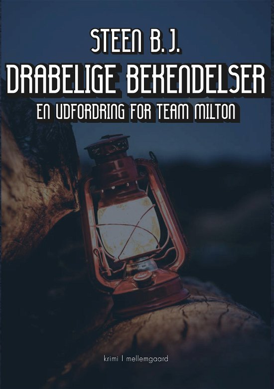 Cover for Steen B.J. · En udfordring for Team Milton: Drabelige bekendelser (Heftet bok) [1. utgave] (2023)