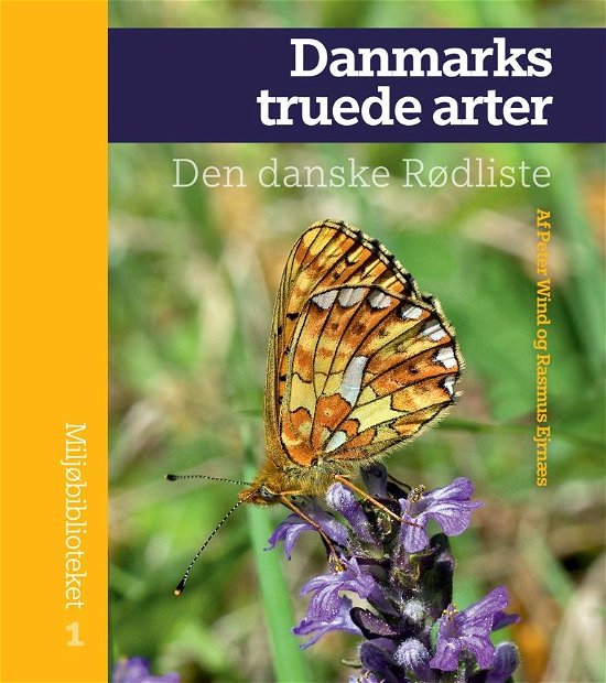 Cover for Rasmus Ejrnæs Peter Wind · Miljøbiblioteket 1: Danmarks truede arter (Sewn Spine Book) [1º edição] (2014)