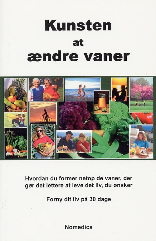 Kunsten at ændre vaner - John Buhl - Livres - Nomedica - 9788790009144 - 1 février 2006