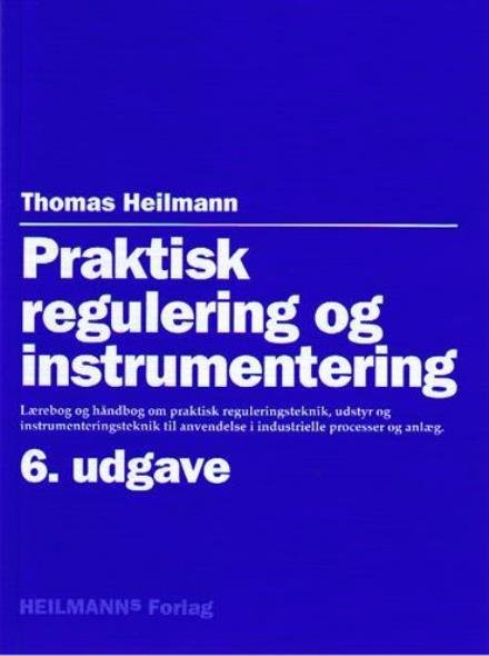 Cover for Thomas Heilmann · Praktisk regulering og instrumentering (Sewn Spine Book) [6th edição] (2009)