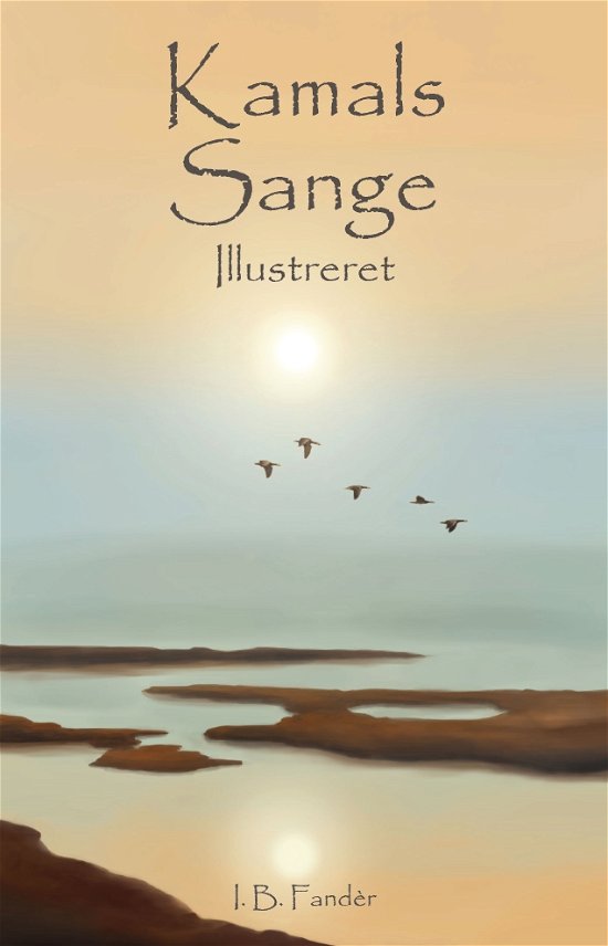 Cover for I. B. Fandèr · Kamals sange (Hardcover Book) [0th edition] (2018)