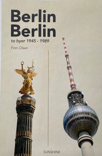 Cover for Finn Olsen · Berlin Berlin to byer 1945 - 1989 (Paperback Book) [1e uitgave] (2022)
