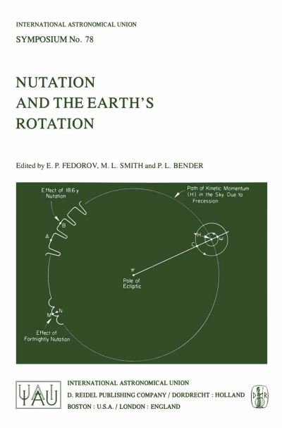 Cover for E P Fedorov · Nutation and the Earth's Rotation - International Astronomical Union Symposia (Closed) (Paperback Bog) [Softcover Reprint of the Original 1st Ed. 1980 edition] (1980)