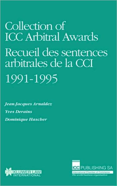 Cover for Jean-Jacques Arnaldez · Collection of ICC Arbitral Awards 1991-1995: Recueil des sentences arbitrales de la CCI - Collection of ICC Arbitral Awards Series Set (Hardcover bog) (1997)