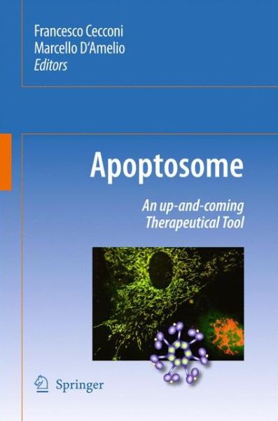 Apoptosome: An up-and-coming therapeutical tool - Francesco Cecconi - Books - Springer - 9789048134144 - December 18, 2009