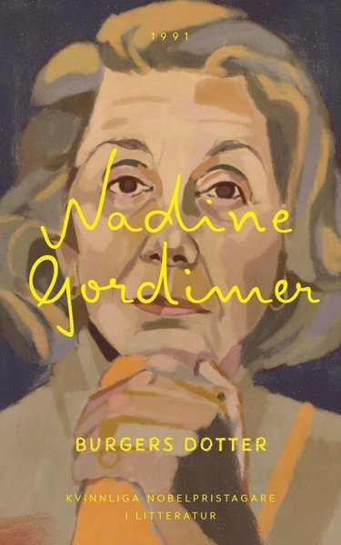 Cover for Nadine Gordimer · Kvinnliga Nobelpristagare i litteratur: Burgers dotter (Book) (2018)