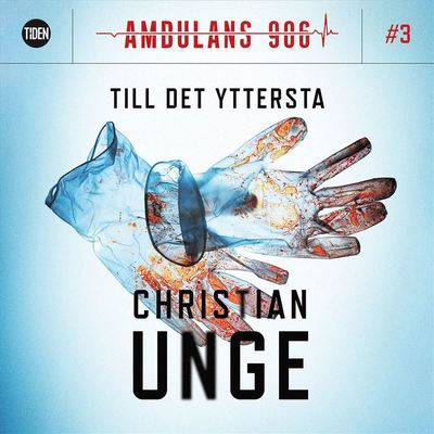 Cover for Christian Unge · Ambulans 906: Ambulans 906. S1A3, Till det yttersta (Audiobook (MP3)) (2019)