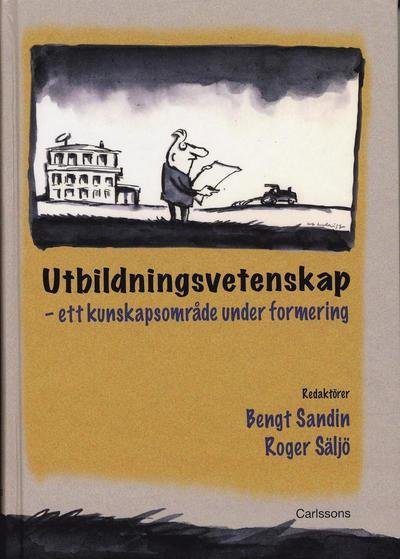 Cover for Roger Säljö · Utbildningsvetenskap : ett kunskapsområde under formering (Gebundesens Buch) (2006)