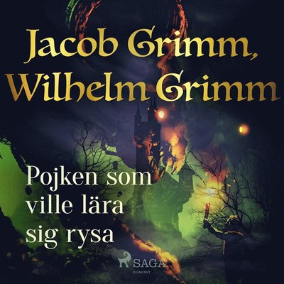 Pojken som ville la?ra sig rysa - Wilhelm Grimm - Hörbuch - Svenska Ljud Classica - 9789176394144 - 26. Juni 2015