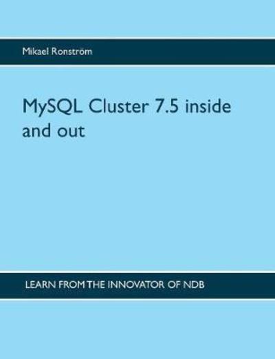 Cover for Ronström · MySQL Cluster 7.5 inside and o (Book) (2018)