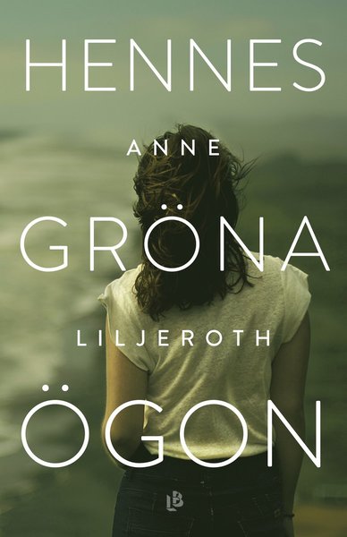 Hennes gröna ögon - Anne Liljeroth - Livros - Louise Bäckelin Förlag - 9789177991144 - 18 de outubro de 2019