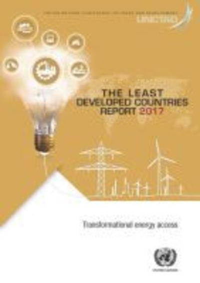 Cover for United Nations Conference on Trade and Development · The least developed countries report 2017: transformational energy access (Paperback Book) (2018)