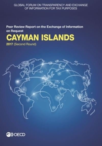 Cover for Global Forum on Transparency and Exchange of Information for Tax Purposes · Cayman Islands 2017 (Paperback Book) (2017)
