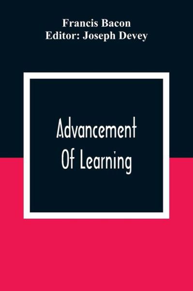 Advancement Of Learning - Francis Bacon - Książki - Alpha Edition - 9789354309144 - 11 stycznia 2021