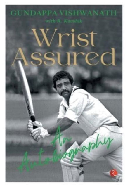 Cover for Gundappa Vishwanath · Wrist Assuredan Autobiography (Hardcover Book) (2022)