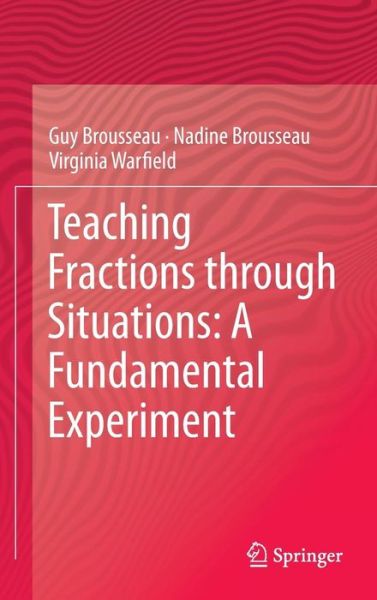 Guy Brousseau · Teaching Fractions through Situations: A Fundamental Experiment (Hardcover Book) [2014 edition] (2013)