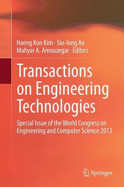Cover for Haeng Kon Kim · Transactions on Engineering Technologies: Special Issue of the World Congress on Engineering and Computer Science 2013 (Hardcover Book) [2014 edition] (2014)