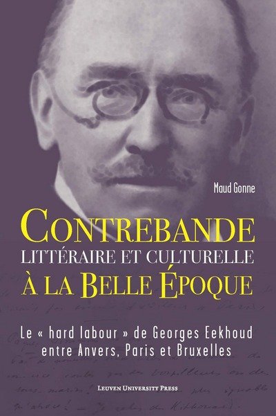 Cover for Maud Gonne · Contrebande litteraire et culturelle a la Belle Epoque: Le &quot; hard labour &quot; de Georges Eekhoud entre Anvers, Paris et Bruxelles (Inbunden Bok) (2017)