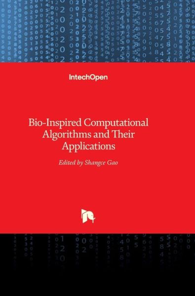 Bio-Inspired Computational Algorithms and Their Applications - Shangce Gao - Books - In Tech - 9789535102144 - March 7, 2012