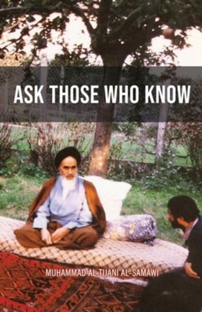 Cover for Muhammad al-Tijani Al-Samawi · Ask Those Who Know (Paperback Book) (2004)