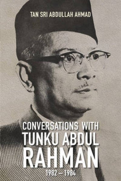 Conversations with Tunku Abdul Rahman - Tan Sri Abdullah Ahmad - Boeken - Marshall Cavendish International (Asia)  - 9789814634144 - 20 juni 2016