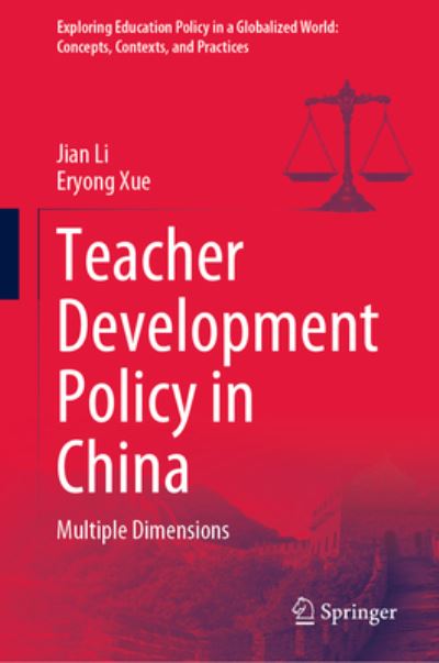 Cover for Jian Li · Teacher Development Policy in China: Multiple Dimensions - Exploring Education Policy in a Globalized World: Concepts, Contexts, and Practices (Hardcover Book) [2023 edition] (2023)