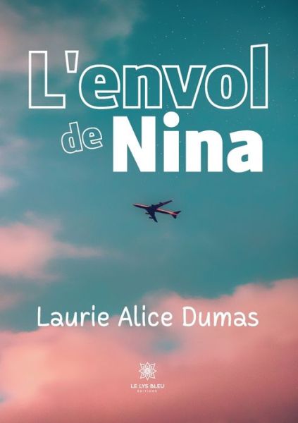 Cover for Laurie Alice Dumas · L'envol de Nina (Paperback Book) (2023)