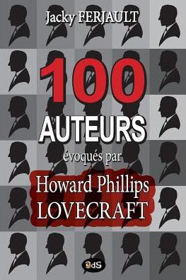 Cover for Jacky Ferjault · 100 Auteurs Évoqués Par Howard Phillips Lovecraft (Bulletin De L'université De Miskatonic) (Volume 4) (French Edition) (Taschenbuch) [French, Les Editions De L'oeil Du Sphinx edition] (2014)