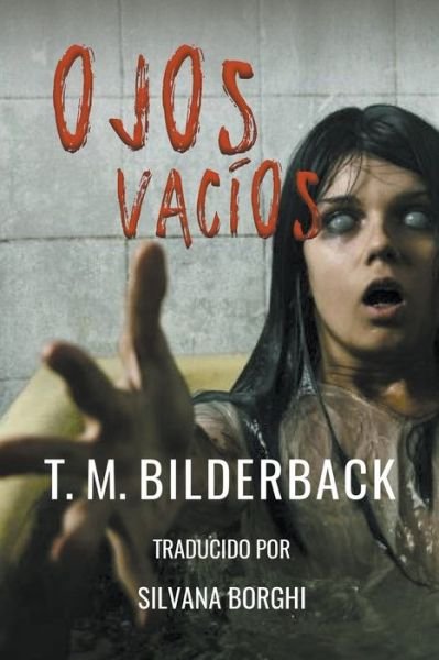 Cover for T M Bilderback · Ojos Vacios (Pocketbok) (2020)