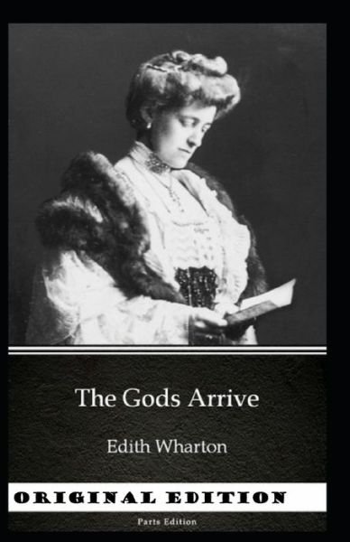 Cover for Edith Wharton · The Gods Arrive-Complete Parts (Annotated) (Paperback Bog) (2022)