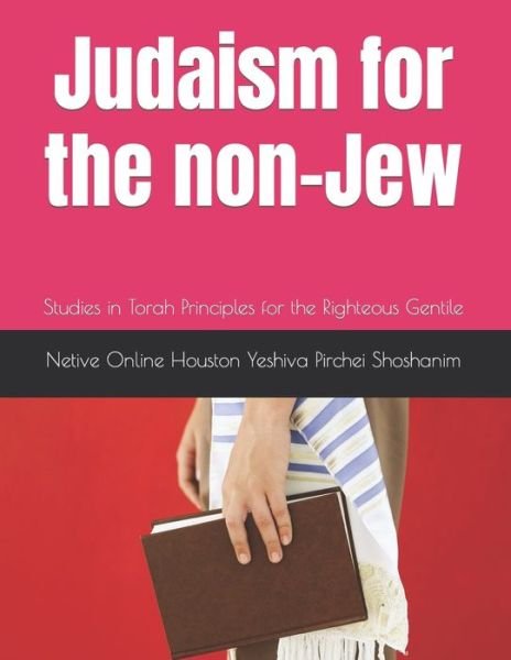 Cover for Yeshiva Pirchei Shoshanim · Judaism for the non-Jew: Studies in Torah Principles for the Righteous Gentile (Paperback Bog) (2022)