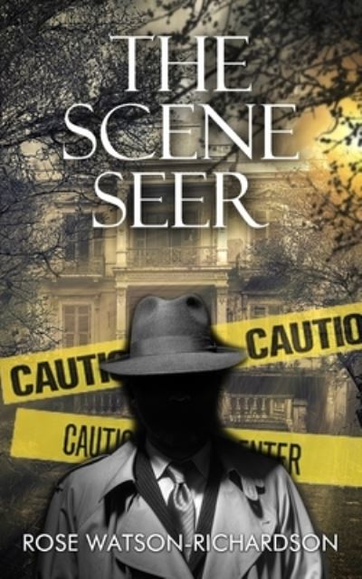 Cover for Rose Watson-Richardson · The Scene Seer (Paperback Book) (2021)