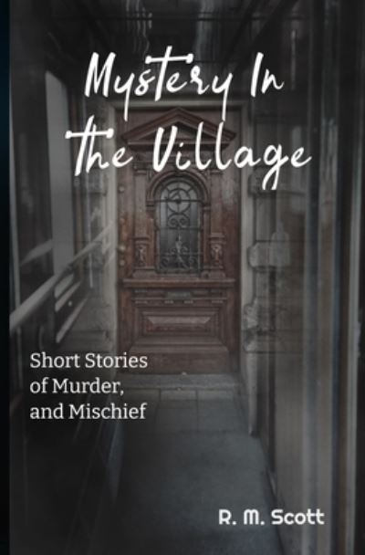 Cover for R M Scott · Mystery in the Village (Paperback Book) (2021)