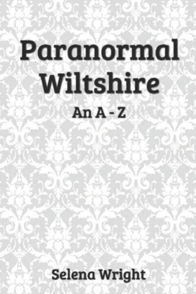 Cover for Selena Wright · Paranormal Wiltshire: An A - Z (Paperback Book) (2021)