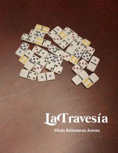 Cover for Efraín Ballesteros Aceves · Travesía (Book) (2021)