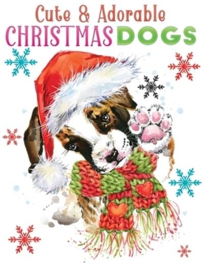 Cover for Lia Christmas Press · Cute and Adorable Christmas Dogs (Buch) (2020)