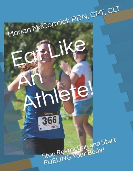 Eat Like An Athlete! - Cpt Clt McCormick Rdn - Livres - Independently Published - 9798568748144 - 24 novembre 2020