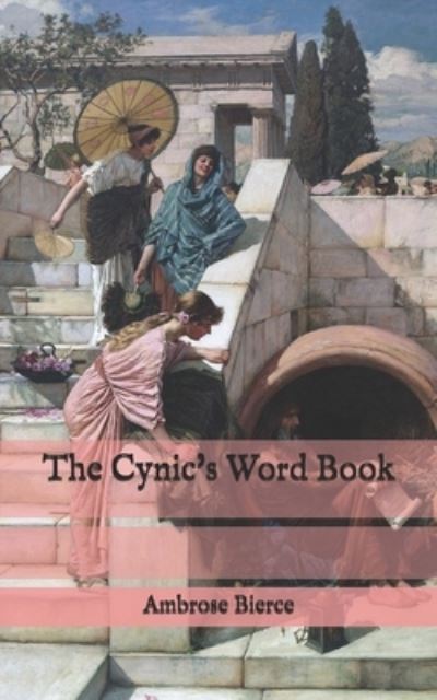 Cover for Ambrose Bierce · The Cynic's Word Book (Taschenbuch) (2020)