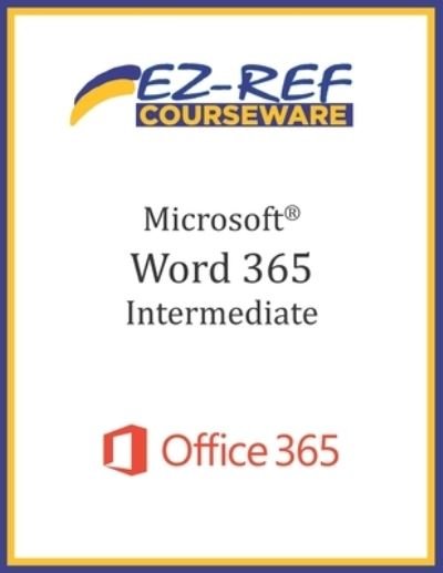 Cover for Ez-Ref Courseware · Microsoft Word 365 - Intermediate (Taschenbuch) (2019)