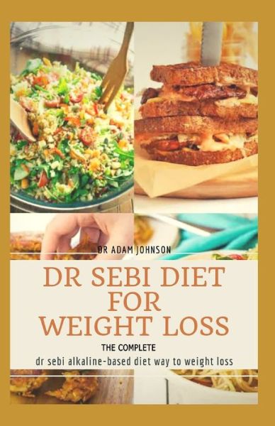 Cover for Adam Johnson · Dr Sebi Diet for Weight Loss (Paperback Book) (2020)