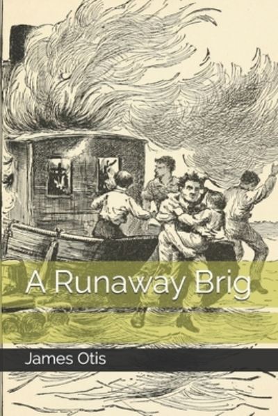 A Runaway Brig - James Otis - Książki - Independently Published - 9798649267144 - 14 września 2020