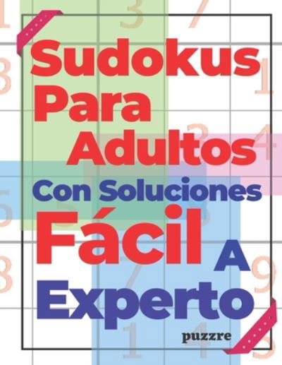 Cover for N T Loekman · Sudokus Para Adultos Con Soluciones Facil A Experto (Paperback Bog) (2020)