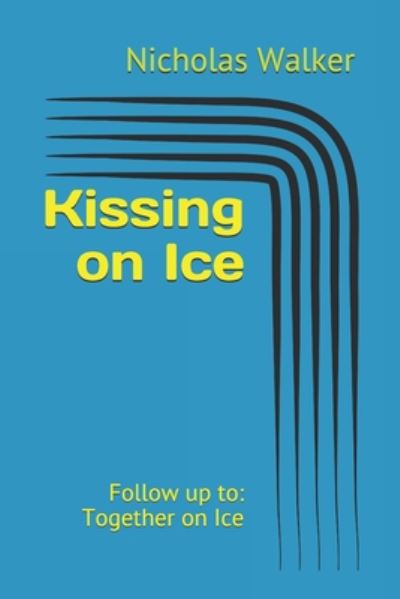 Cover for Nicholas Walker · Kissing on Ice (Pocketbok) (2020)