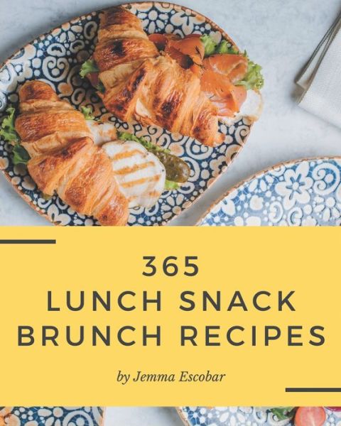 Cover for Jemma Escobar · 365 Lunch Snack Brunch Recipes (Paperback Book) (2020)