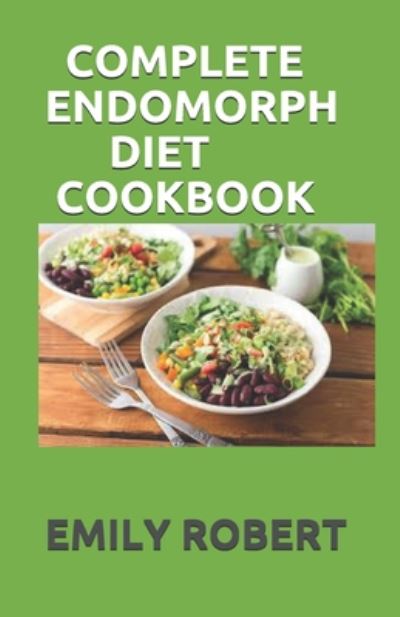 Cover for Emily Robert · Complete Endomorph Diet Cookbook (Paperback Book) (2020)