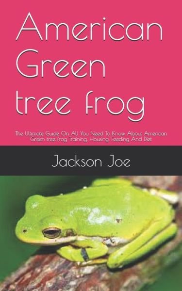 American Green tree frog - Joe Jackson - Books - INDEPENDENTLY PUBLISHED - 9798679136144 - August 25, 2020