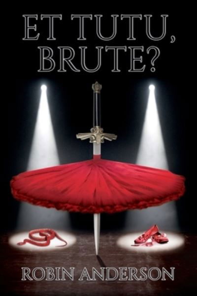 Cover for Robin Anderson · Et Tutu, Brute? (Taschenbuch) (2020)