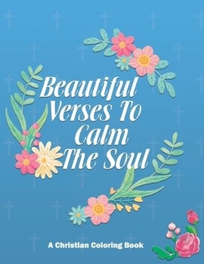 Beautiful Verses To Calm The Soul - Rti Publishing - Books - Independently Published - 9798689317144 - September 22, 2020