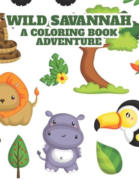 Cover for Kh Walton · Wild Savannah A Coloring Book Adventure (Taschenbuch) (2020)